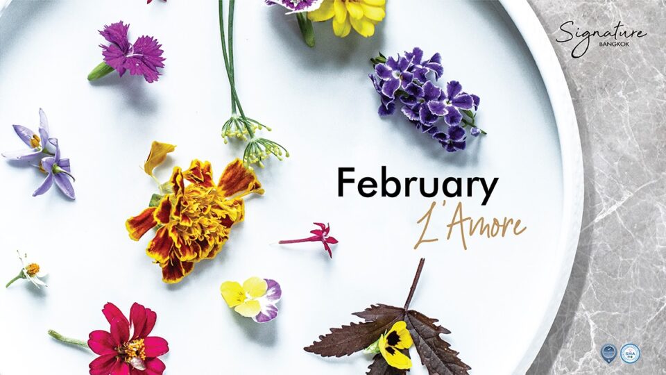 February L’Amore.. It’s The Month of Love at Signature Bangkok